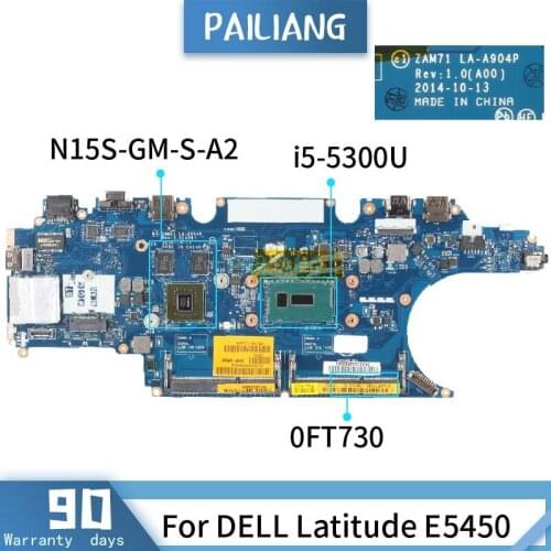 CN-0FT730 For DELL Latitude E5450 LA-A904P 0FT730 SR23X i5-5300U N15S-GM-S-A2 Laptop motherboard DDR3 tested OK