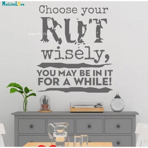 Choose Your Rut Wisely You May Be In It For A While Wall Sticker Home Decoration Living Room Art Quote Popular Decals YT3699