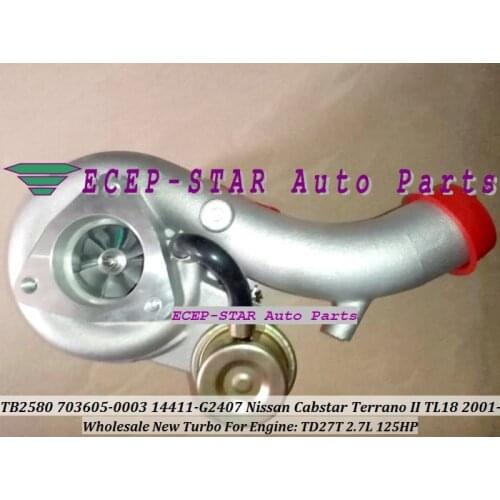 TB2580 703605-0003 703605-0001 703605 14411-G2407 Turbo Turbocharger For Nissan Cabstar Terrano II TL18 2001- TD27T TD27TD 2.7L