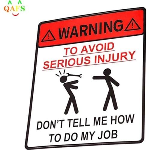 11.6*13.8cm Car Sticker DONT TELL ME HOW TO DO MY JOB WARNING TO AVOID SERIOUS INJURY