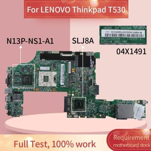04X1491 Laptop motherboard For LENOVO Thinkpad T530 Notebook Mainboard 11222-1 SLJ8A N13P-NS1-A1