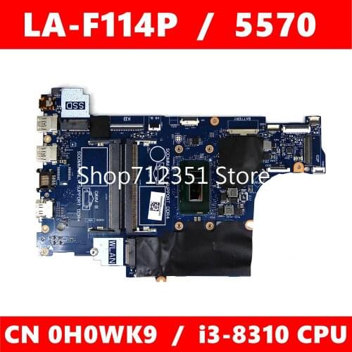0H0WK9 CAL60 LA-F114P i3-8310 CPU Mainboard For DELL Inspiron 15 5570 CN H0WK9 Laptop Motherboard 100%Tested Working Well