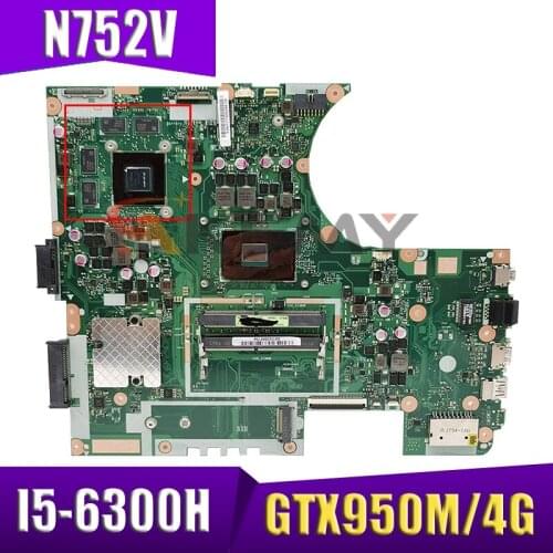 N752V for ASUS N752VX N752VW laptop motherboard mainboard test OK I5-6300H cpu GTX950M/4G 100% test