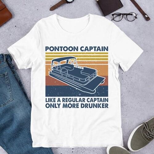 Pontoon Captain T Shirt Like A Regular Captain Only More Drunker Print Cotton Tees