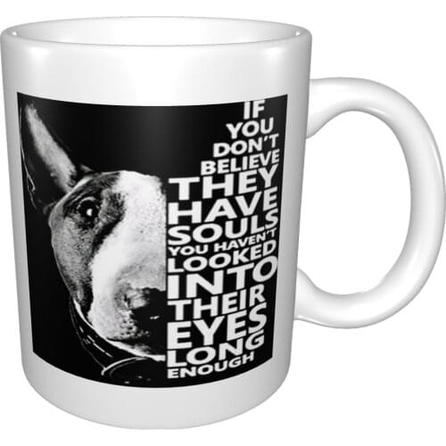 Bull Terrier If You Don'T Believe They Have Souls You Haven'T Looked Into Their Eyes Mug Coffee Cup Coffee Mug Pink Mug