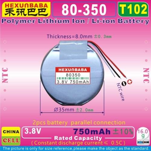 2pcs [T102] 3.8V 750mAh [80350] NTC;THREE 3 WIRE;Round Polymer Li-ion battery for speaker,smart watch;mp3,mp4,GPS,DVR