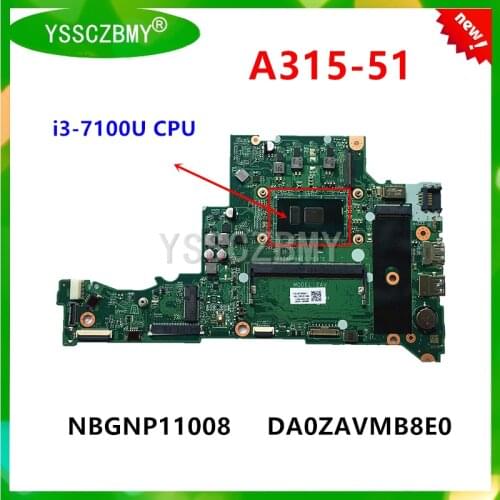 Brand New DA0ZAVMB8E0 DA0ZAVMB8G0 Motherboard for Acer Aspire A315 A315-51 motherboard NBGNP11008 i3-7100U CPU+ 4GB RAM Test OK