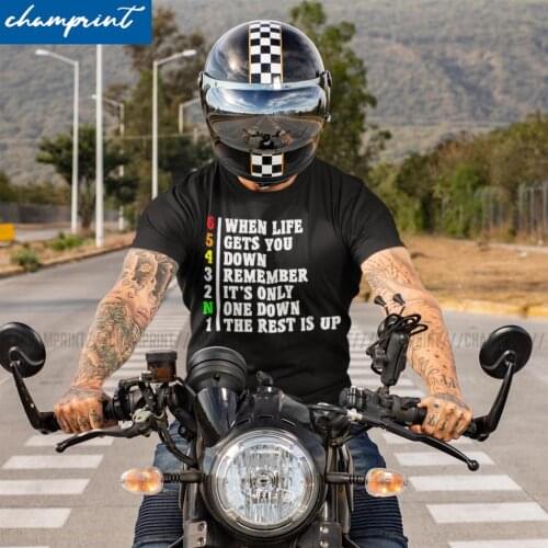 When Life Gets You Down Remember Its Only One Down T Shirts Mens Vintage T-Shirts O Neck Motorcycle Biker Gear Tee Shirt