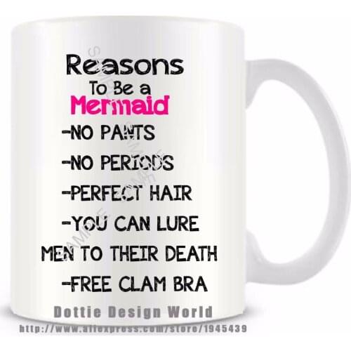 Reasons to be a Mermaid quote Funny novelty travel Mug Ceramic white coffee tea cup custom Personalized Birthday Christmas gifts