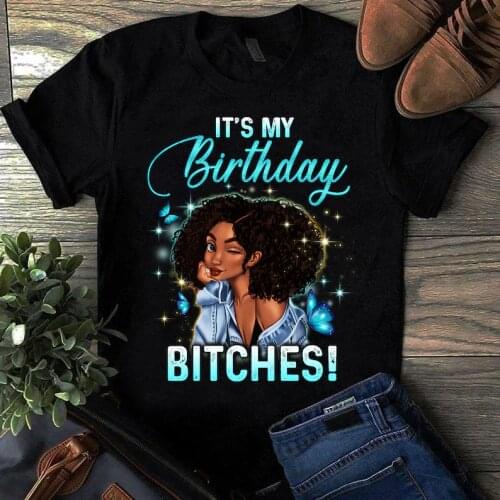 Its My Birthday Shirt Black Queen Birthday Queen Girl Magic for WomenGreat Gift for Her cotton O Neck Short Sleeve Female Tops