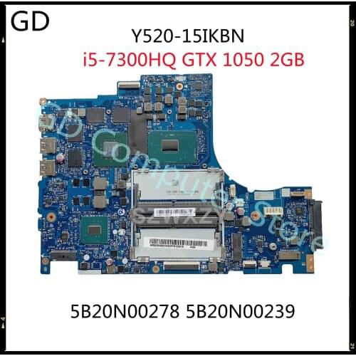 GD Original For Lenovo Legion Y520-15IKBN Laptop Motherboard 5B20N00278 5B20N00239 With i5-7300HQ GTX 1050 2GB DY512 NM-B191