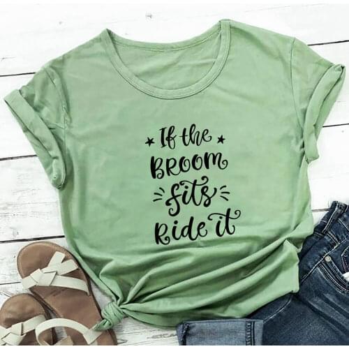 If The Broom Fits Ride It 100%Cotton Print Women Tshirt Unisex Funny Summer Casual Short Sleeve Top Holiday Tee Halloween Shirt
