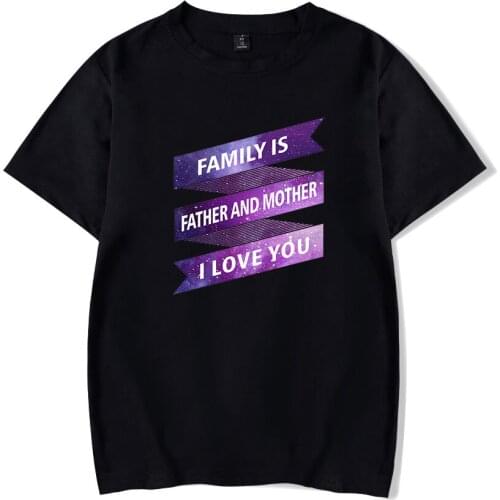 LUCKYFRIDAYF Family Is Father And Mother I Love You Printed fashion men women t shirt casual tee shirt short sleeve t-shirt tops