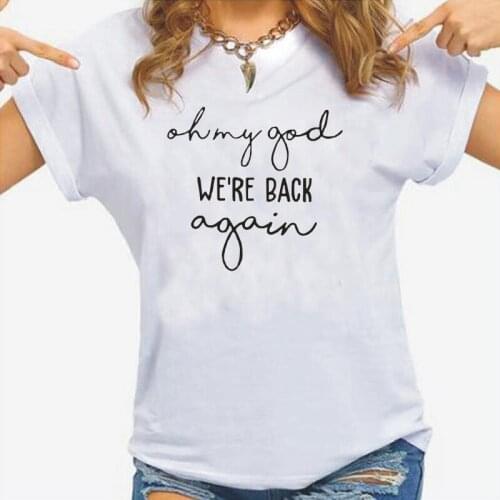 Oh My God We're Back Again Backstreets Women Tshirt Cotton Hipster Summer Tee Shirt Femme Harajuku Casual T Shirt Women Tops