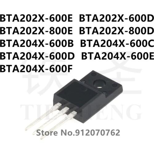 10PCS BTA202X-600E BTA202X-600D BTA202X-800E BTA202X-800D BTA204X-600B BTA204X-600C BTA204X-600D BTA204X-600E BTA204X-600F