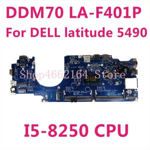 CN 0869T9/09F5RW/0FTY9P For DELL latitude 5490 motherboard DDM70 LA-F401P I5-8250 CPU Laptop Motherboard 100%Tested Working Well