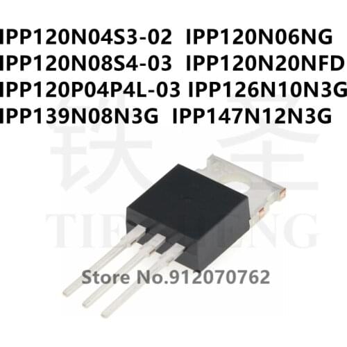 10PCS/LOT IPP120N04S3-02 IPP120N06NG IPP120N08S4-03 IPP120N20NFD IPP120P04P4L-03 IPP126N10N3G IPP139N08N3G IPP147N12N3G TO-220