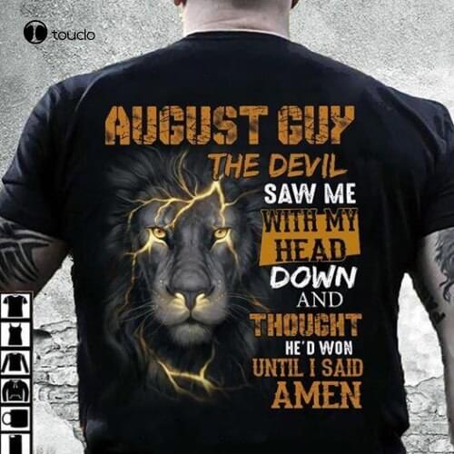 Lion August Guy The Devil Saw Me With My Head Down Birthday Gift Black T-Shirt Tee Shirt