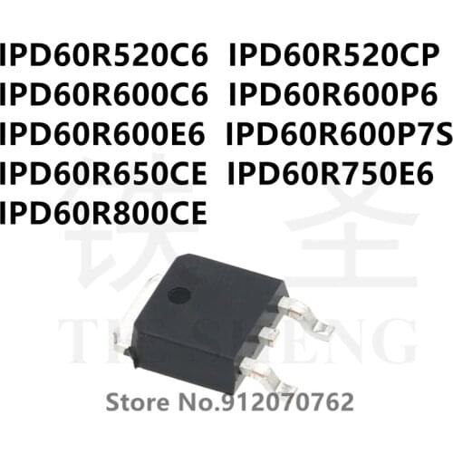 10PCS/LOT IPD60R520C6 IPD60R520CP IPD60R600C6 IPD60R600P6 IPD60R600E6 IPD60R600P7S IPD60R650CE IPD60R750E6 IPD60R800CE TO-252