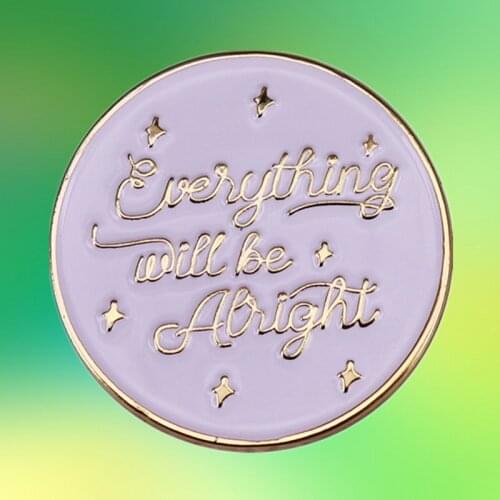 Everything Will Be Okay enamel pin positive Inspirational Motivational Graduation Sympathy christmas Gift brooch