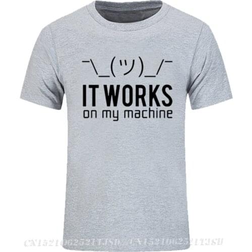 Programmer T Shirt Computer Code It Works On My Machine Mens Plain T Shirts Pure Cotton Camisa Hombre Summer Cool Tshirts Man