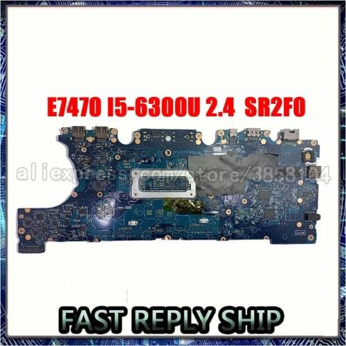 For DELL Latitude E7470 Laptop motherboard CN-0DGYY5 0DGYY5 DGYY5 AAZ60 LA-C461P With SR2F0 I5-6300U CPU 100% full Tested