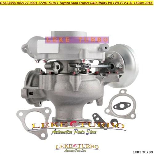 Turbo GTA2359V 842127 842127-0001 842127-5001S 17201-51011 For TOYOTA Land Cruiser D4D Utility V8 VDJ79 DPF 1VD-FTV 1VDFTV 4.5L