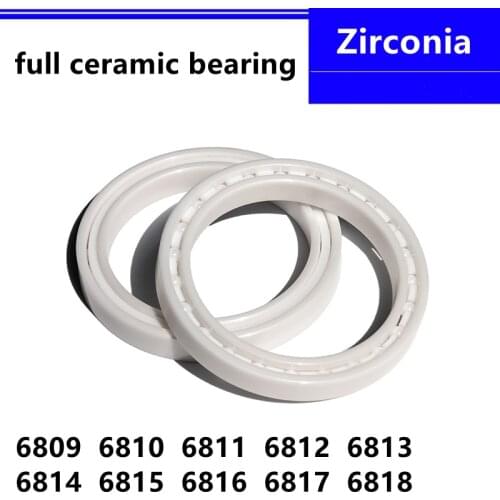 6809 6810 6811 6812 6813 6814 6815 6816 6817 6818 Zirconia Full ZrO2 Ceramic Deep Groove Ball Bearing Precision Nonmagnetic
