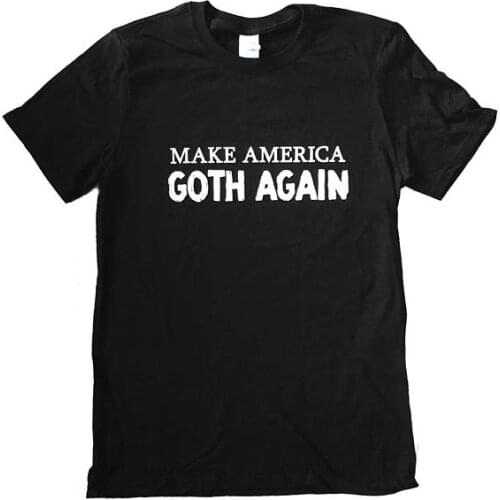 Make American Goth Again t-shirt 2018 unisex slogan fashion t shirt goth style tee 90s women fashion t shirt greys popular tee