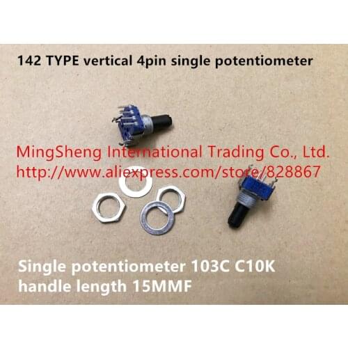 Original new 100% 142 TYPE vertical 4pin single potentiometer 103C C10K handle length 15MMF (SWITCH)