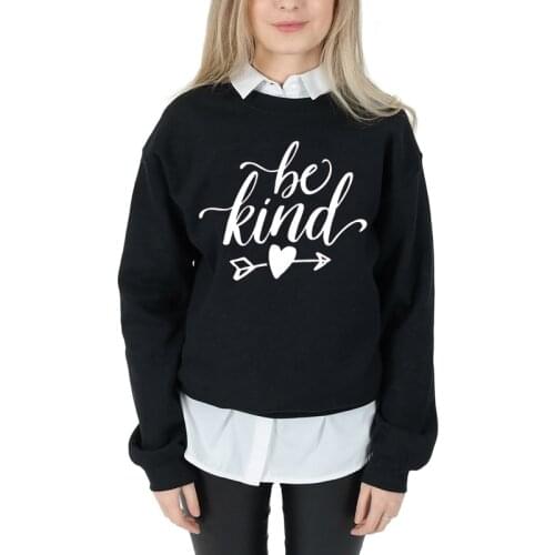 Harajuku Be Kind Women Sweatshirt Christian Religion Crewneck Cotton Pullover Hoodie Autumn Full Long Sleeve Shirt Drop Shipping