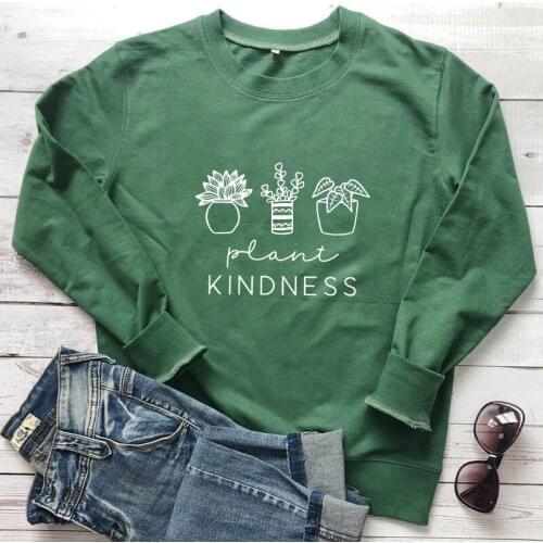 Plant Kindness 100% Cotton Sweatshirt Cute Plant Lady Vegetarian Pullovers Funny Women Jumper Christian Be Kind Sweatshirts