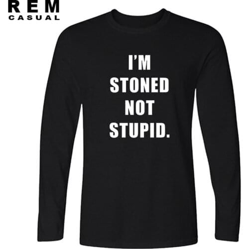 New Style I'M STONED NOT STUPID Long sleeve T-shirt Funny tee Gift T Shirt Men Casual Top Tees