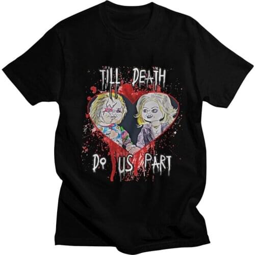 Till Death Do Us Part Tshirts Men Fashion Tee Tops Cotton T Shirt Short Sleeve Chucky Childs Play T-shirts Gift Clothing