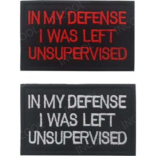 I Was Left Unsupervised Embroidery Patch Tactical Military Patches Combat Emblem Appliques Fabric Embroidered Badges
