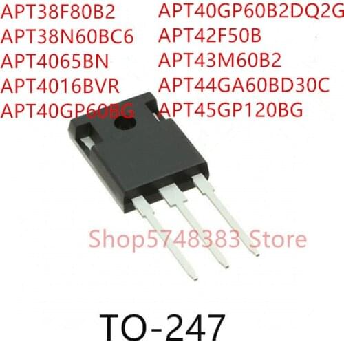 10PCS APT38F80B2 APT38N60BC6 APT4065BN APT4016BVR APT40GP60BG APT40GP60B2DQ2G APT42F50B APT43M60B2 APT44GA60BD30C APT45GP120BG