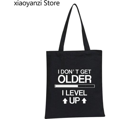 New I Don't Get Older I Level Up Funny Printed Custom Tote Shoulder Bags Humor Eco Reusable Shopping Bag Gamer Handbag Wholesale