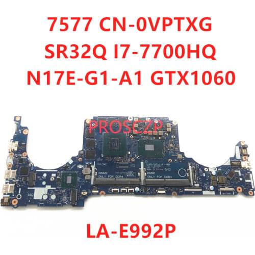 FOR DELL 7577 CN-0VPTXG 0VPTXG VPTXG Laptop motherboard SR32Q I7-7700HQ CPU with LA-E992P GTX1060 100% working well