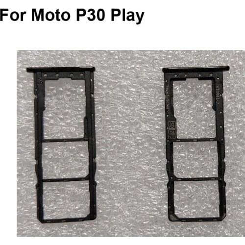 For MOTO P30 play XT1941-2 New Tested Sim Card Holder Tray Card Slot For MOTO P 30 play Sim Card Holder Replacement P30Play