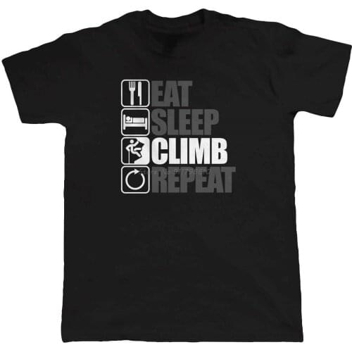Eat Sleep Climb Repeat, T Shirt - Mountain Climbing Gift For Him Dad Birthday New Summer Men Short Sleeve Causal Tee Logo Shirts