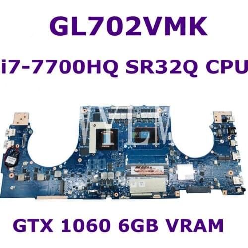 GL702VMK i7-7700HQ SR32Q CPU GTX1060 6GB VRAM mainboard REV2.0 For ASUS GL702V GL702VM laptop motherboard Tested free shipping