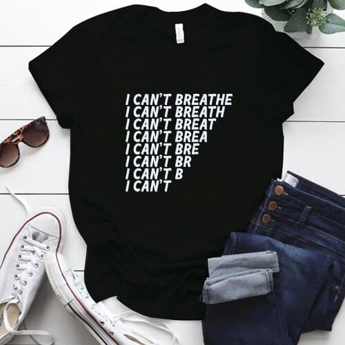 I Can't Breathe Printing Tshirts Women S-5XL Plus Size Woman Shirts Summer O Neck Casual Funny Tees Tops Female 2020 New Hot