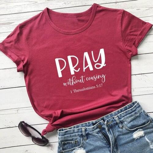Womens Summer Funny T-Shirt Bella Short Sleeve Tee Pray Without Ceasing 1 Thessalonians 5:17 Printed New Arrival