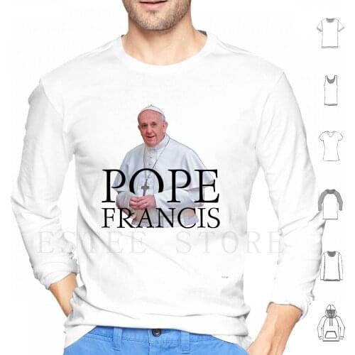 Pope Francis Hoodies Long Sleeve Pope New Pope Pope Francis Papa Francisco Francis Argentina Francisco Papa Pape