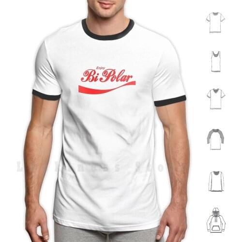 Bi Polar White T Shirt 6xl Cotton Cool Tee Bipolar Manic Depression Cool Brand Rock Bi Polar Happy Sad Lifestyle Strong Living