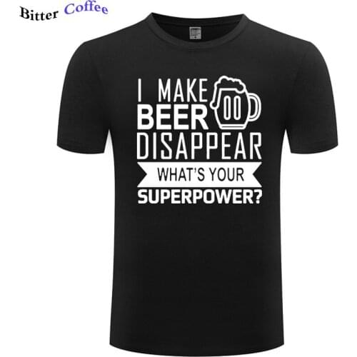 I Make Beer Disappear Whats Your Superpower T-Shirt Men Casual Cotton Short Sleeve Summer Funny Beer Cool Tees Tops Plus size