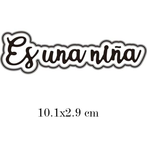Spain Words"Es una niña"Metal Cutting Die Stencils Template for Scrapbooking Paper Album Card Gift Decor Knife Punch Die Cut New