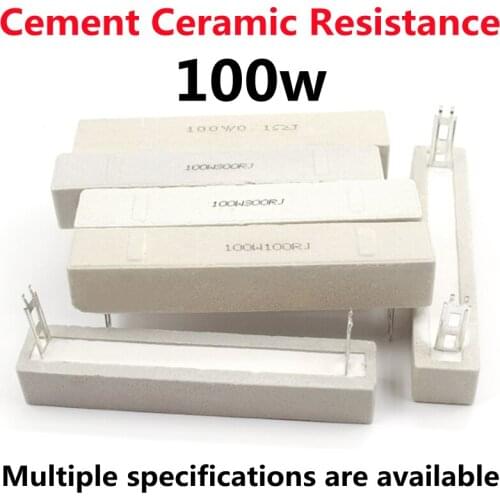 100W Cement Ceramic Resistance Power Resistance 5% 0.1 0.5 1 2 2.5 3 3.3 4 5 6 8 10 15 20 25 30 47 50 100 150 200 250 500 1K Ohm