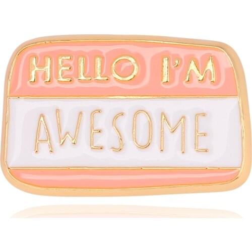 Hello I'm Awesome Brooch Metal Badges Jewelry Clothing Bag Enamel Pins Accessories Gifts
