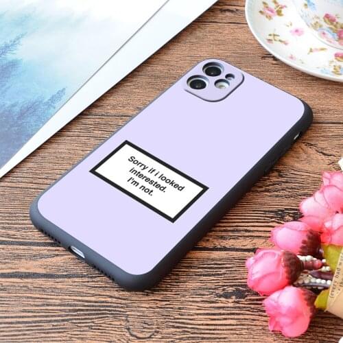 For iPhone Sorry If I Looked Interested I'm Not Print Soft Matt Apple iPhone Case